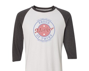 Proud Mother of Twins Logo 3/4 Sleeve Raglan Shirt - Proud Mom of Twins Gift -Twins Mom Shirt - Parent of Twins Present - Mom Twin Gift