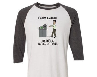 I'm Not a Zombie Father of Twins Dad of Twins Logo 3/4 Sleeve Raglan Shirt - Twin Dad Gift - Dad of Twins Present - Father's Day Twins