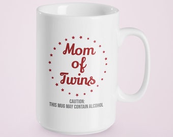 Mom of Twins Funny 15 oz. Mug - Parent of Twins Mug - Mother of Twins Gift - Mom of Twins Coffee Mug - Mother of Twins Mug Gift