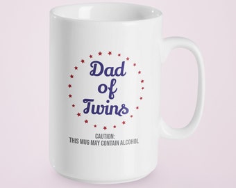 Dad of Twins Funny 15 oz. Mug - Parent of Twins Mug - Dad of Twins Gift - Dad of Twins Coffee Mug Gift
