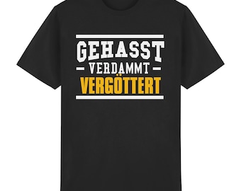 Gehasst, Verdammt, Vergöttert - T-Shirt | Böhse Onkelz Biker frei & wild Rocker Deutschrock, Heavy Metal Geschenk Männer Frauen