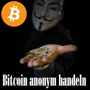May include: A person wearing a white mask with a black background, holding out their hand with several gold and silver coins. The background has a large orange circle with a black Bitcoin symbol in the center. The text "Bitcoin anonym handeln" is at the bottom of the image.