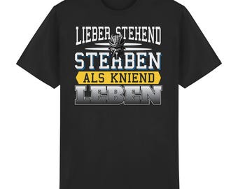 Lieber stehend sterben als kniend leben - T-Shirt | Wikinger Odin Böhse Onkelz, frei & wild, Deutschrock Thor Biker Rocker