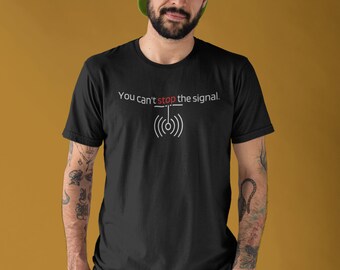 Cant Stop The Signal Etsy
