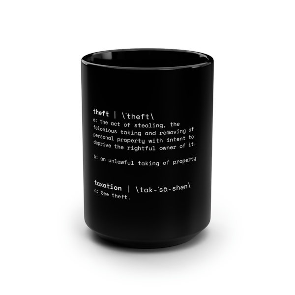 Taxation is theft, libertarian accessories, Anti-Tax cup, Anarchy coffee mug, Funny Gift mug