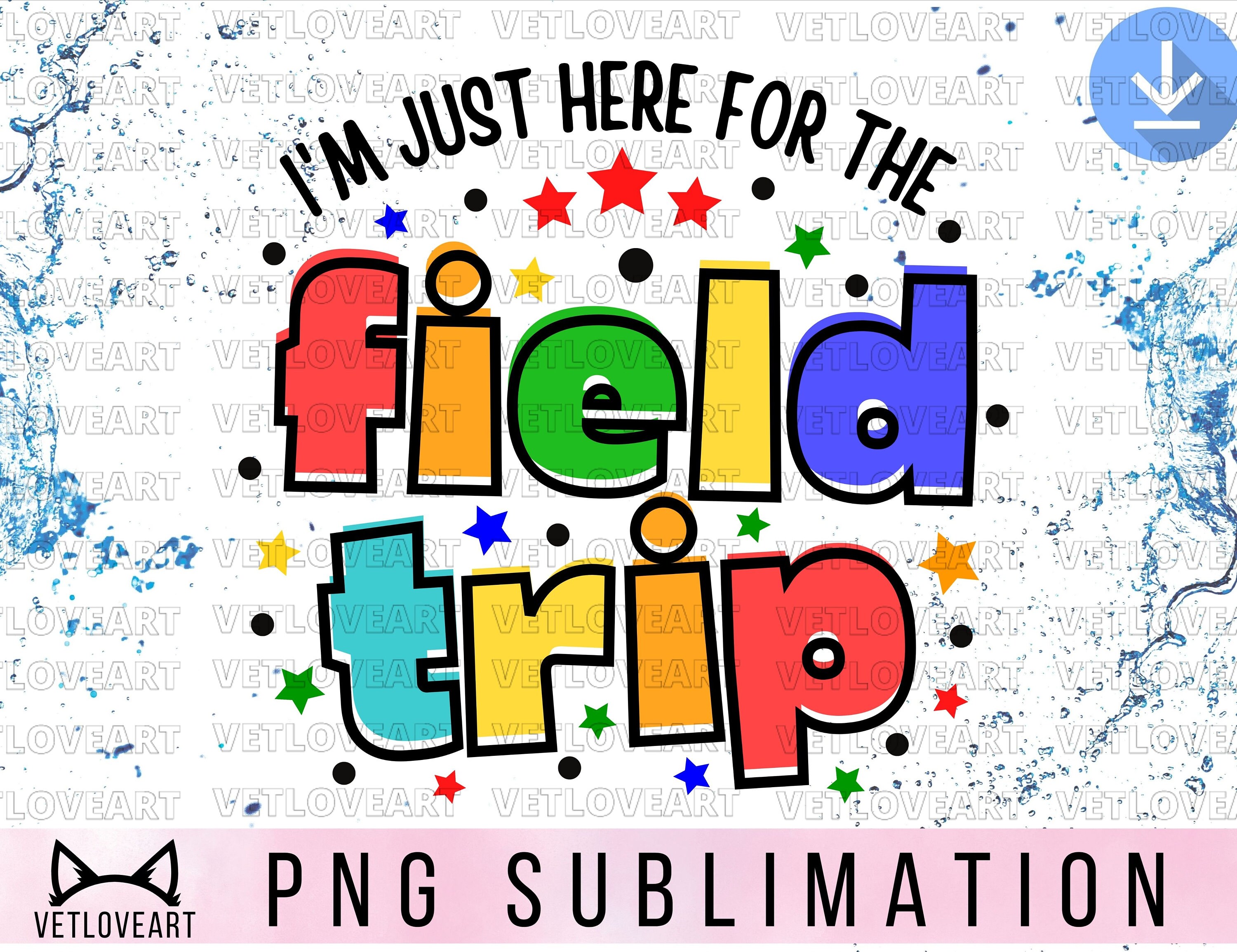 I'm Here for the Field Tripschool Field Day Shirt Etsy