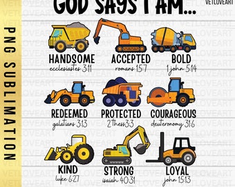 God Says I Am Construction Png,Kids Shirt PNG,Christian Kids Png,Bible Verse Truck Shirt,Construction Kids Shirt,Religious Boy Png,Excavator