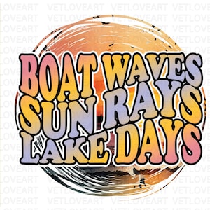 Boat Waves Sun Rays Lake Days Sublimation,Life Is Better At The Lake,Summer Vibes png,Lake Life png,Lake Vibes png,Lake png Sublimation