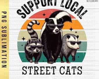 Funny Raccoon, Opossum, Skunk PNG: Snarky Support Local Street Cats (Digital Download)