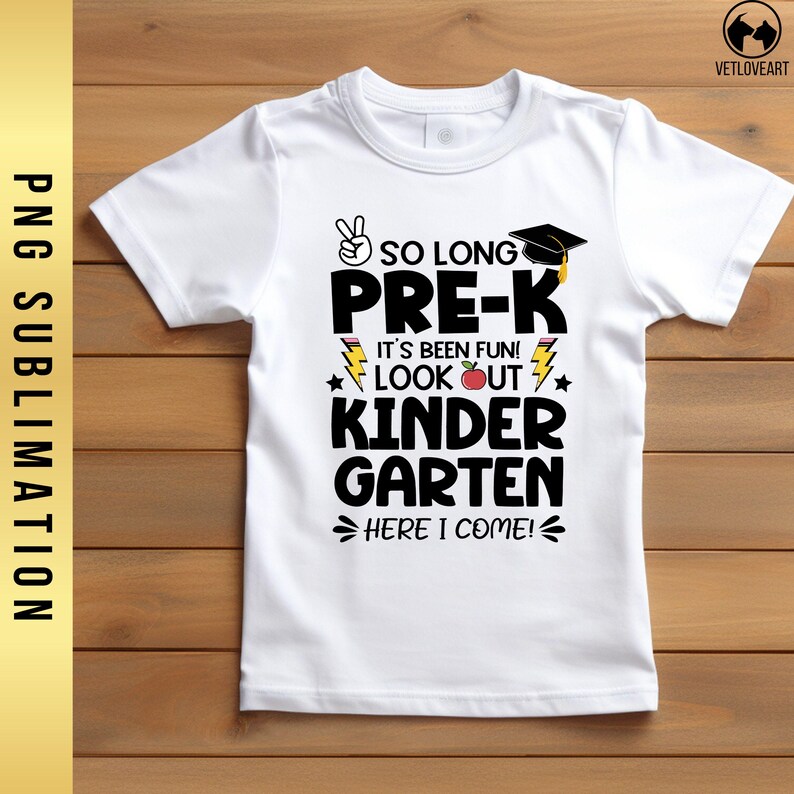 May include: White t-shirt with a black graphic that says "So Long Pre-K It's Been Fun! Look Out Kinder Garden Here I Come!" with a red apple, a lightning bolt, and a graduation cap.