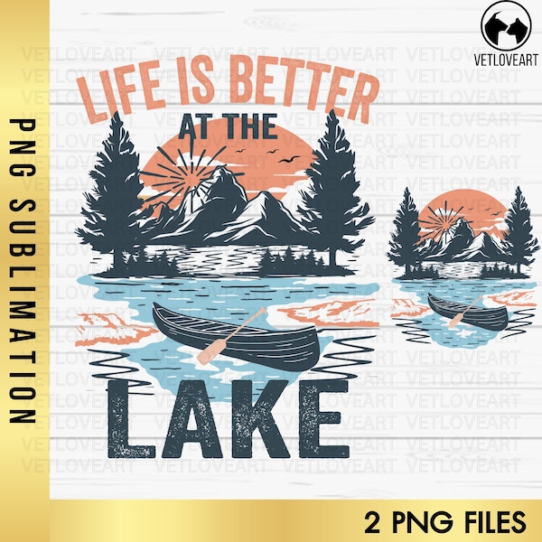 Life Is Better At The Lake Png,Lake Png,Retro Summer Png,Lake Life Png,Lake Sublimation,Summer Vacation Shirt,Retro Lake Png,Float Trip Png