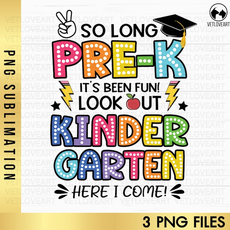 May include: A colorful graphic design with the text "So Long Pre-K It's Been Fun! Look Out Kindergarten Here I Come!"  The text is in a bold, outlined font with a white background and colorful dots. A peace sign, a lightning bolt, a star, and a red apple are included in the design.