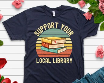 Camiseta de apoyo a la biblioteca local: camiseta vintage para amantes de los libros