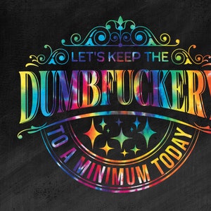 Tie Dye sarcástico y divertido PNG: Mínimo de estupideces (Descarga digital)