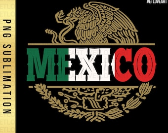 Mexico PNG,Mexico Flag Png,Mexico Coat of Arms Png,Mexican Shirt,Mexican Seal,Mexican Eagle Png,Mexico Eagle,Mexico Hispanic Heritage Shirt