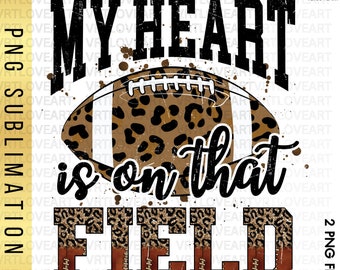 My Heart Is On That Field PNG: Leopard Football Mom (Digital Download)