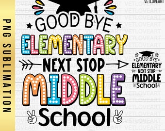 Next Stop Middle School PNG: Goodbye Elementary 5th Grade Graduation (Digital Download)