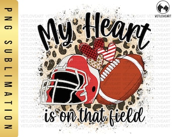May include: A sublimation design featuring a football helmet, football, and hearts with the text "My Heart is on that field".