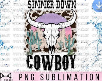 Simmer Down Cowboy PNG,Simmer Down Cowboy Sublimation,Rodeo png, Cowboy Png,Western Sublimation,Cowhide Cowboy PNG,Western Sublimation,Rodeo