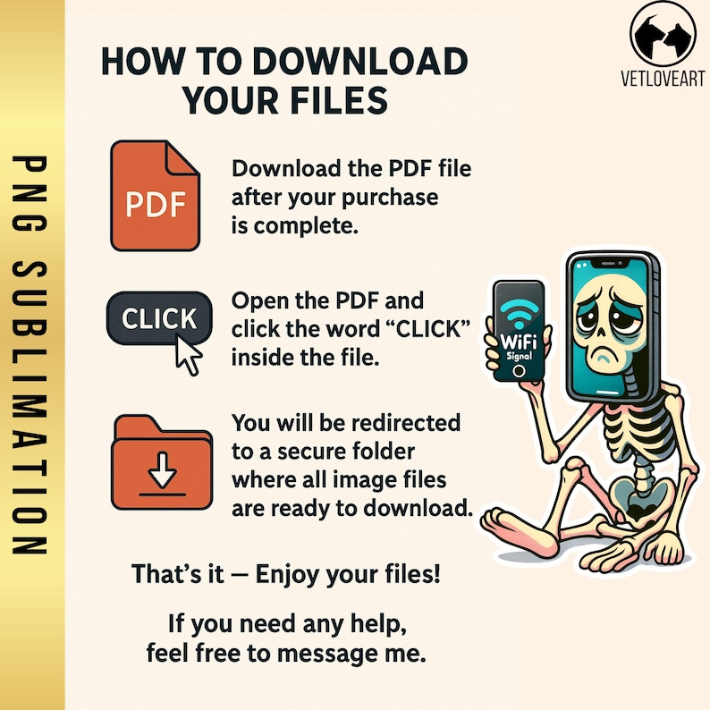 May include: An illustrated guide titled "HOW TO DOWNLOAD YOUR FILES" with a skeleton holding a smartphone. The guide includes steps with icons for PDF, CLICK, and a folder. The image also features the text "PNG SUBLIMATION" and "VETLOVEART".