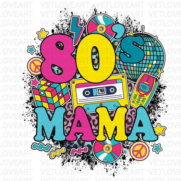 80's Mama Png,I Love The 80s PNG,Retro 80s Png,Take Me Back 80s Png,80's Sublimation,Retro Mama Png,1980s Shirt Design,80s Cassette Png