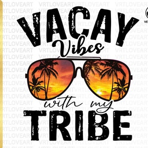 Vacay Vibes png,Vacay Vibes With My Tribe Png,Beach Crew 2025 png,Beach Squad png,Family Vacation PNG, Family Beach Vacation,Summer 2025 png