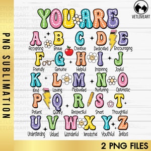 May include: A colorful alphabet chart with each letter surrounded by white polka dots and a small graphic. Each letter has a positive adjective below it, such as "Accepting", "Brave", "Creative", "Dedicated", "Encouraging", "Friendly", "Genuine", "Helpful", "Inspiring", "Joyful", "Kind", "Loving", "Motivated", "Nurturing", "Optimistic", "Patient", "Quirky", "Respectful", "Smart", "Thoughtful", "Understanding", "Valued", "Wonderful", "Xenodochial", "Youthful", and "Zealous". The chart is on a white woodgrain background with the words "You Are" at the top.