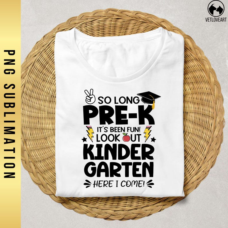 May include: White t-shirt with black text that reads "So long Pre-K It's been fun! Look out Kindergarten Here I come!" with a graduation cap, peace sign, lightning bolts, and a red apple graphic.