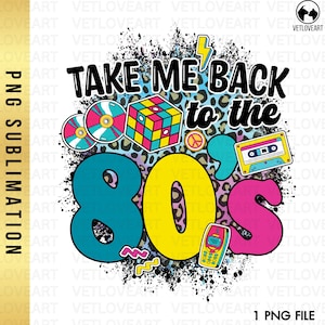 Take Me Back To The 80s Png, I Love The 80s PNG, Retro 80s Png, 80&#39;s Sublimation, Country Music Png, 1980s Shirt Design, 80s Cassette Png