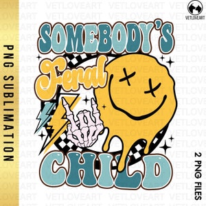 Somebody&#39;s Feral Child Png,Birthday Boy Png,Kids Birthday PNG,Feral Child Png,Birthday Boy,Feral Kids Shirt,Funny Toddler Png,Skeleton Png