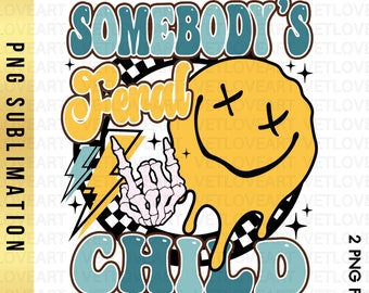 Somebody's Feral Child PNG: Birthday Boy Design (Digital Download)