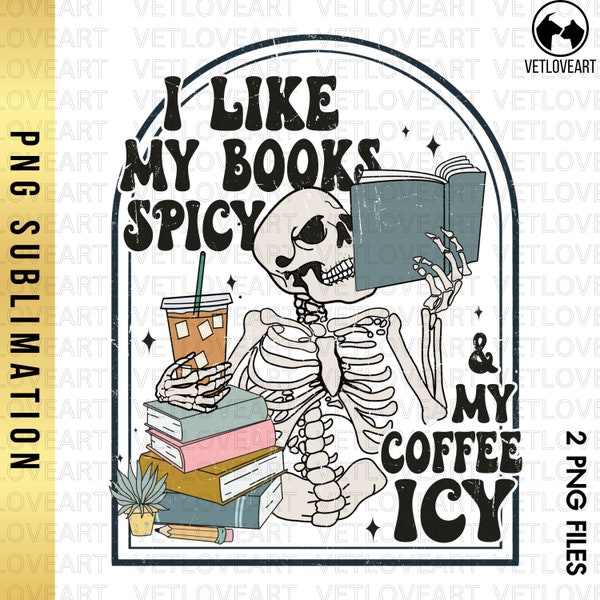 I Like My Books Spicy & My Coffee Icy PNG,Mama Needs Coffee png,Funny Mom,Mom Boss Shirt,I love reading png,I love iced coffee png,Bookworm