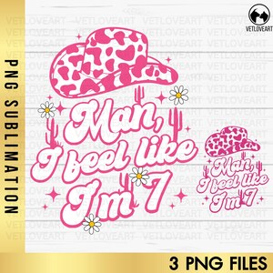 May include: Pink and white cow print hat with the text "Man, I feel like I'm 7" in white letters on a pink background. There are also cacti and flowers in the design.