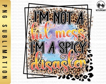 Spicy Disaster PNG: Sarcastic Mom Life Quote (Digital Download)