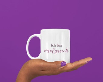 Tasse "ich bin erfolgreich"; Selbstliebe; Achtsamkeit