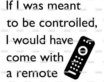 If I Was Meant To Be Controlled Remote -.svg .png .dxf for Cricut & Silhouette Die Cutting Machines  Adobe, Design Space