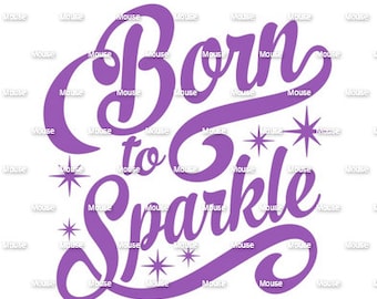 Born To Sparkle Cuttable Design PNG DXF SVG /& eps File for Silhouette Cameo and Cricut
