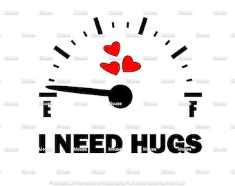 I Need Hugs - Empty Fuel Gauge - .svg .png .dxf for Cricut & Silhouette Die Cutting Machines / Adobe, Design Space, Inkscape