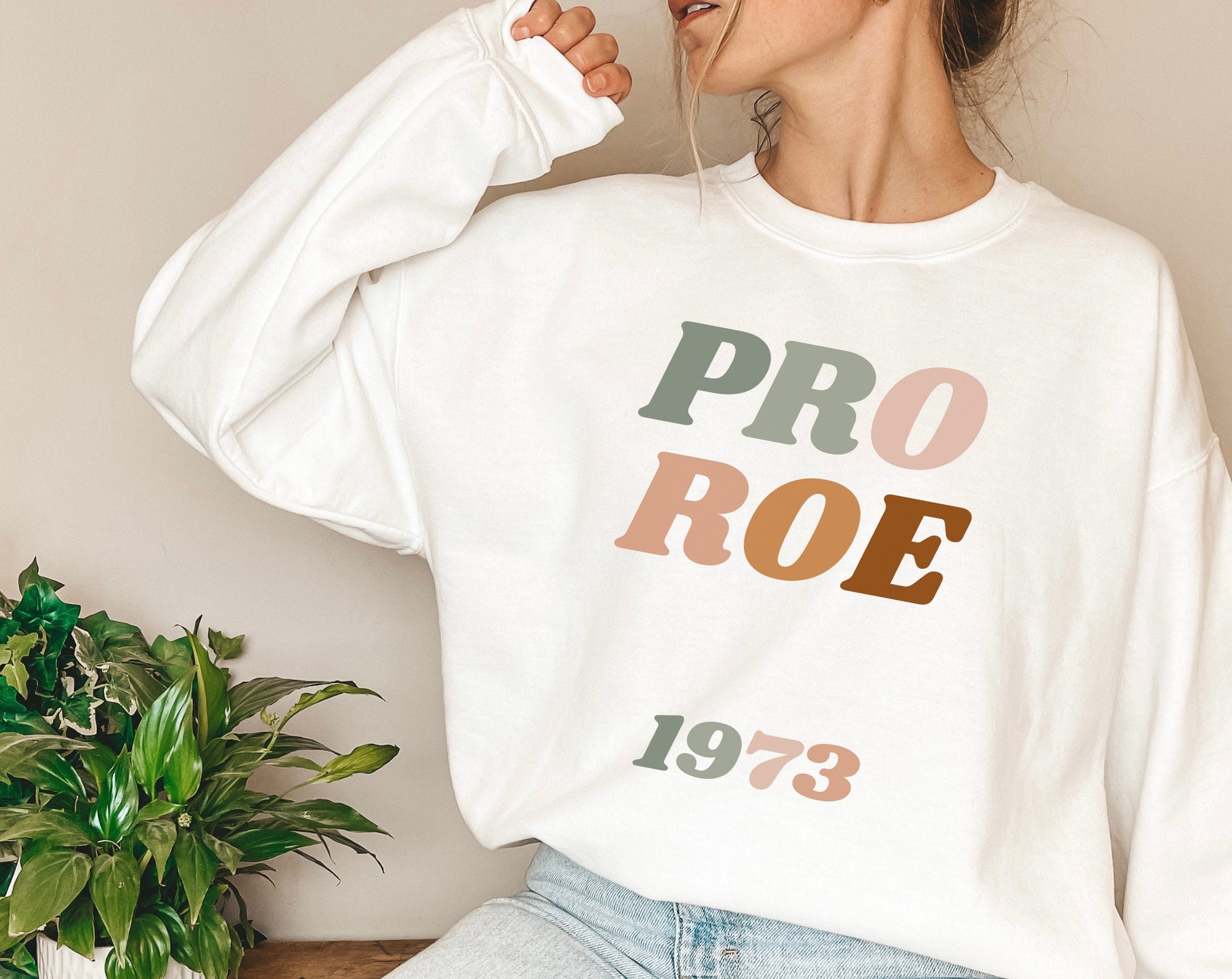Protect Roe V. Wade 1973, Feminist Sweatshirt
