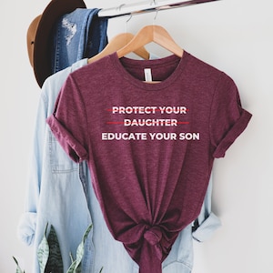 Feminist Shirt,Educate Your Son,Women Empowerment,Too Many Women,Human Rights shirt,Ruth Bader Ginsburg,Girl Power,Feminism Resistance Shirt