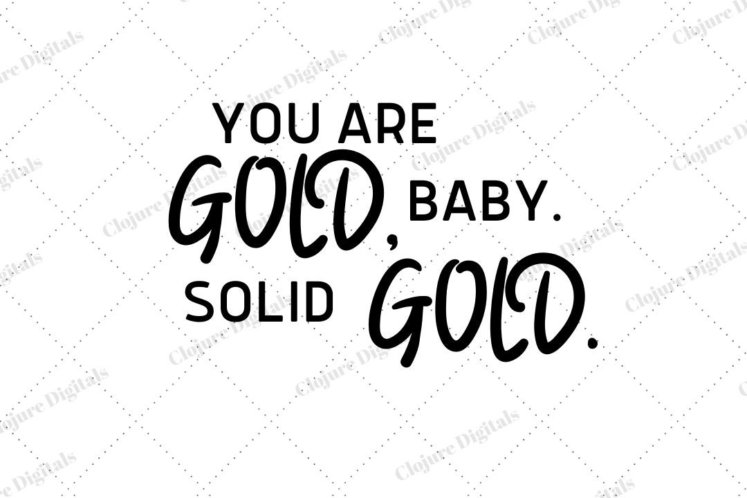 You Are Gold Baby Solid Gold PNG Instant Download Etsy Canada
