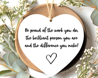 Be proud of the work you do Acrylic hanging decoration Thank you teacher gift for colleague volunteer mentor Nurse gift Present