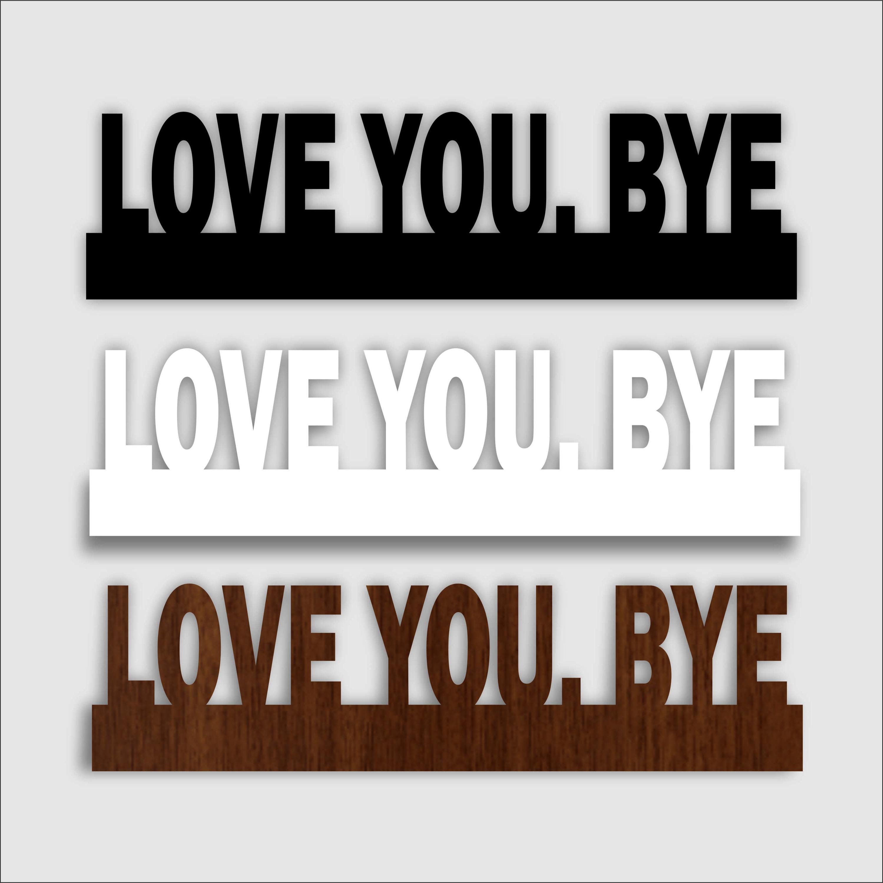 Streysisl Cartello con scritta Love You Bye, decorazione da parete