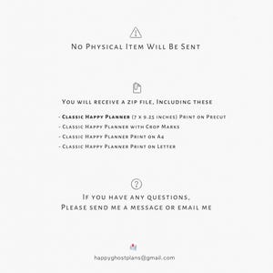 May include: White background with text: "HAPPY GHOST PLANS". The text reads: "NO PHYSICAL ITEM WILL BE SENT. You will receive a zip file, including these: Classic Happy Planner (7 x 9.25 inches) print on precut..." and more.