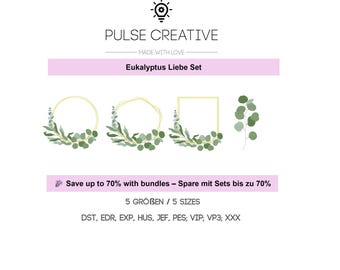 May include: A digital design set titled Pulse Creative Eukalyptus Liebe Set featuring three gold frames decorated with green eucalyptus leaves and a single eucalyptus branch. Text includes 5 SIZES and file formats DST, EDR, EXP, HUS, JEF, PES, VIP, VP3, XXX.