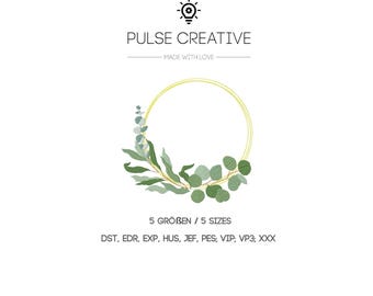 May include: A digital graphic featuring a gold circular frame adorned with green eucalyptus leaves. Above the frame is the text PULSE CREATIVE and MADE WITH LOVE. Below the frame is the text 5 SIZES and a list of file formats: DST, EDR, EXP, HUS, JEF, PES, VIP, VP3, XXX.