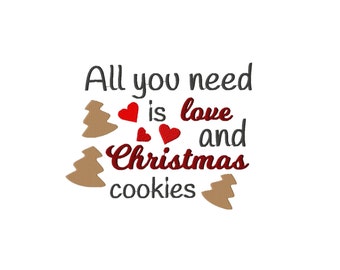 May include: An embroidery design featuring the text All you need is love and Christmas cookies in dark gray and red thread. The design includes three light brown embroidered Christmas tree shapes and two small red embroidered hearts.
