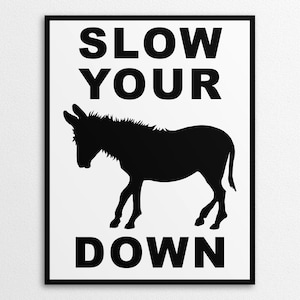 Imprimible Slow Your Ass Down Iniciar sesión en tamaños Carta de EE. UU. y A4, Descarga instantánea en PDF