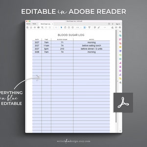 May include: A digital blood sugar log template displayed on a screen with the text EDITABLE IN ADOBE READER at the top. The document features columns for date, time, blood sugar, and notes, with light blue editable fields and a PDF icon.