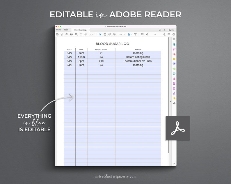 May include: A digital blood sugar log template displayed on a screen with the text EDITABLE IN ADOBE READER at the top. The document features columns for date, time, blood sugar, and notes, with light blue editable fields and a PDF icon.